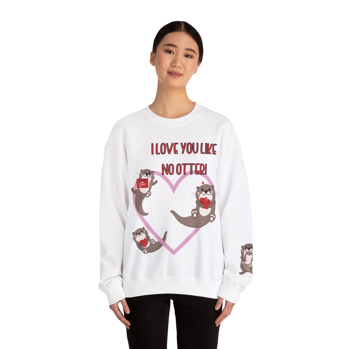 I love you like no otter sweatshirt, I love you like no other, Valentines Day sweatshirt, Cute Otters, Sleeve Print, Love, Funny, s-5xl