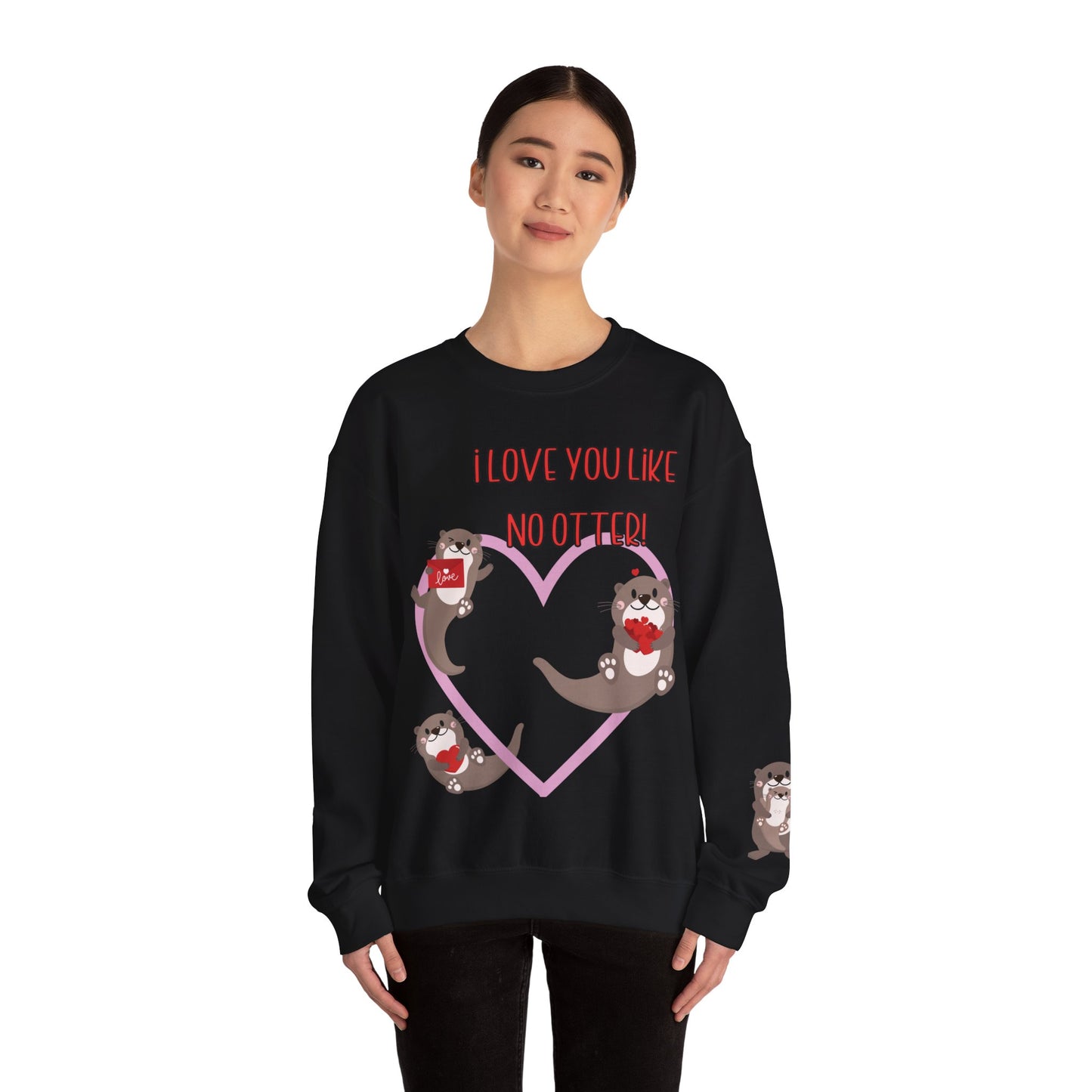 I love you like no otter sweatshirt, I love you like no other, Valentines Day sweatshirt, Cute Otters, Sleeve Print, Love, Funny, s-5xl