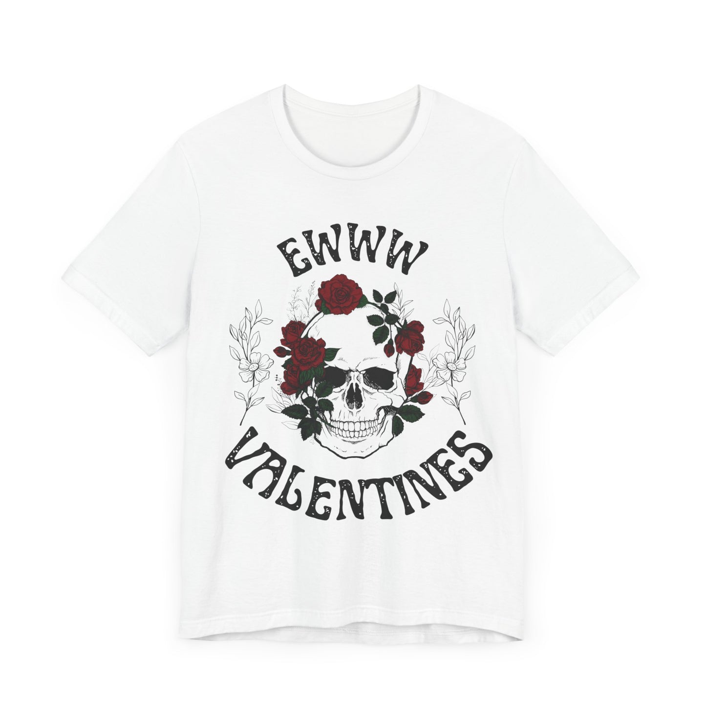 Ewww Valentines Shirt, Ew Valentines Day shirt, Funny Anti Valentines Day Shirt, Skull Valentine Valentines funny Gift, Anti Valentine Goth