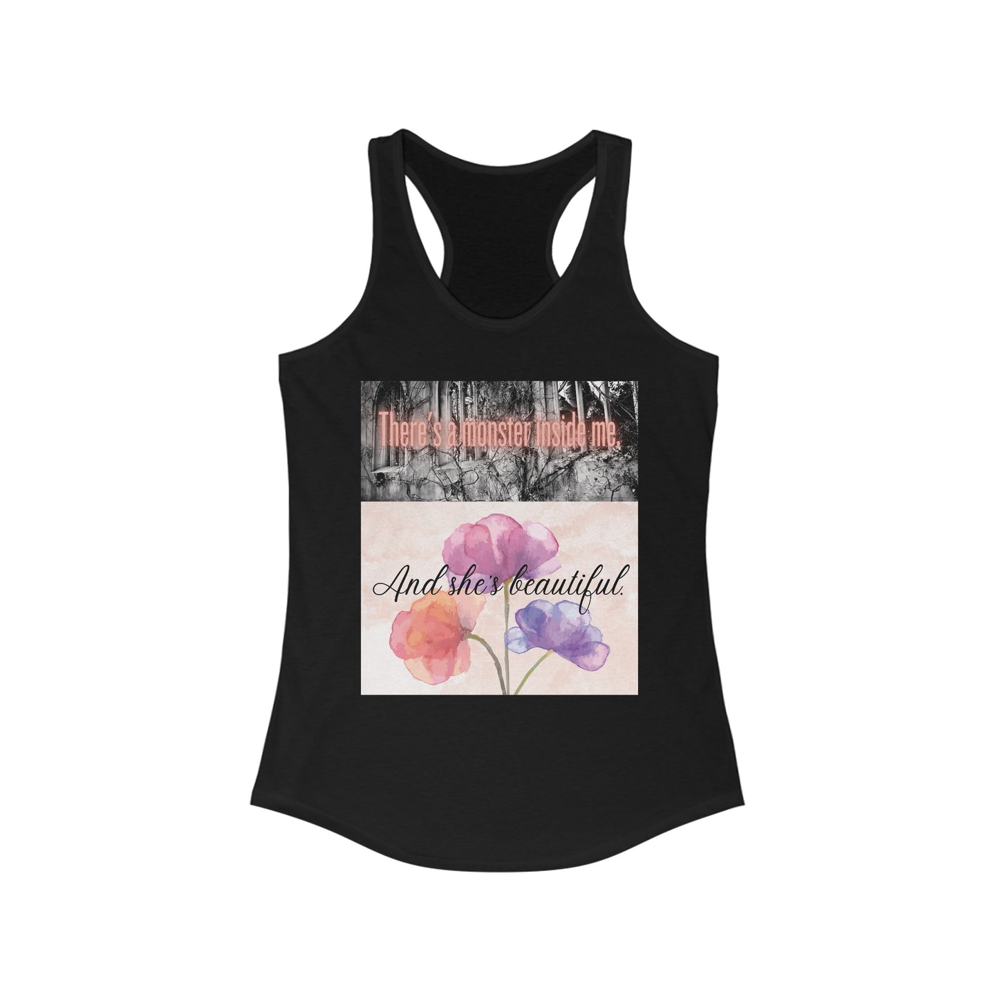 There's a monster inside me, And she's Beautiful Tank top, custom MelissaKathrynArt design,