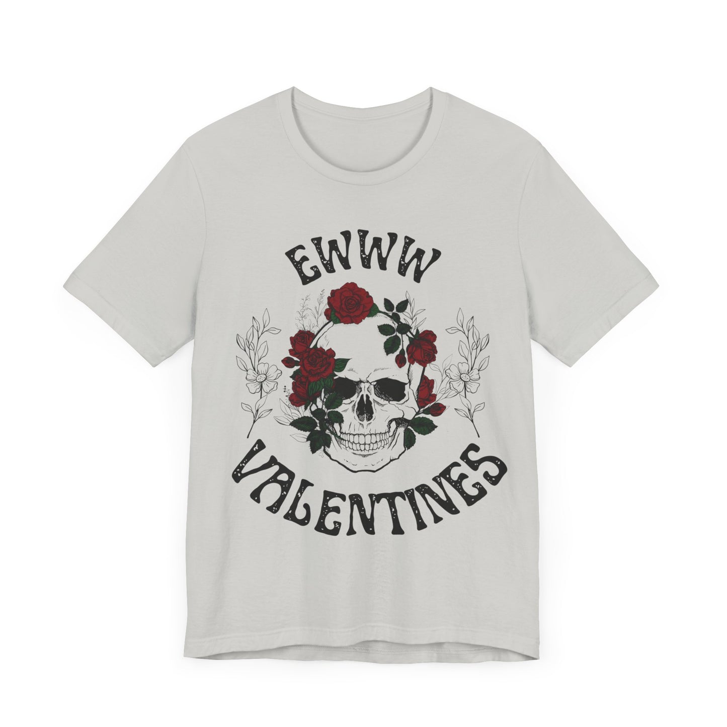 Ewww Valentines Shirt, Ew Valentines Day shirt, Funny Anti Valentines Day Shirt, Skull Valentine Valentines funny Gift, Anti Valentine Goth